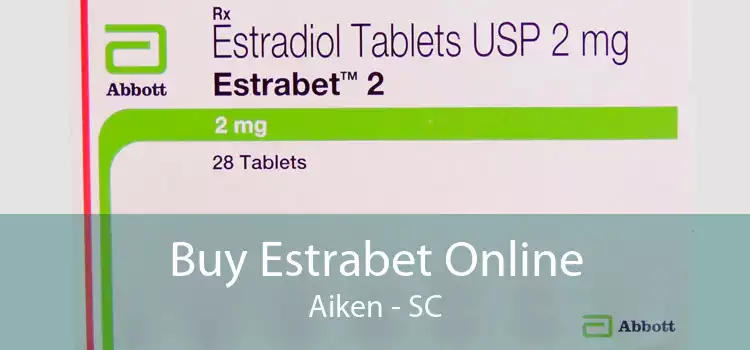 Buy Estrabet Online Aiken - SC