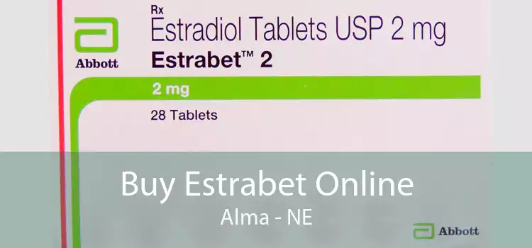 Buy Estrabet Online Alma - NE