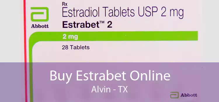 Buy Estrabet Online Alvin - TX