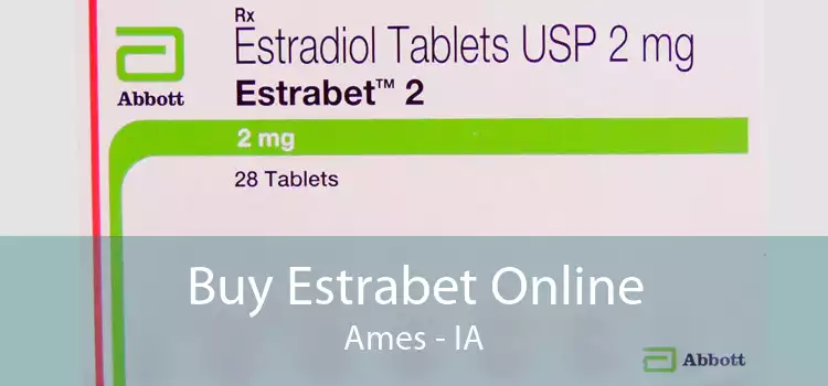 Buy Estrabet Online Ames - IA