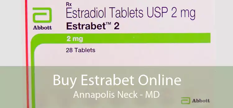 Buy Estrabet Online Annapolis Neck - MD