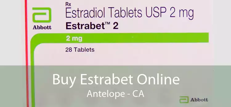 Buy Estrabet Online Antelope - CA