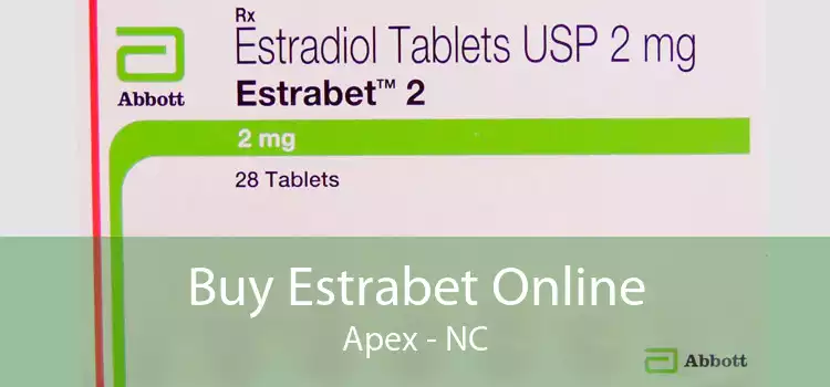 Buy Estrabet Online Apex - NC