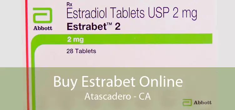 Buy Estrabet Online Atascadero - CA