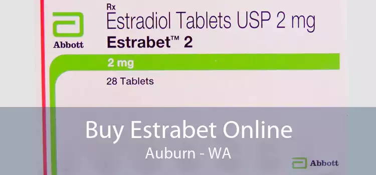 Buy Estrabet Online Auburn - WA
