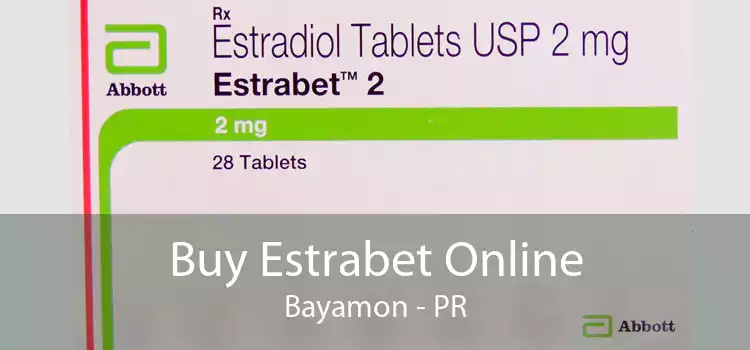 Buy Estrabet Online Bayamon - PR
