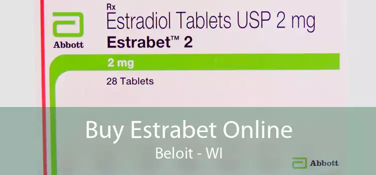 Buy Estrabet Online Beloit - WI