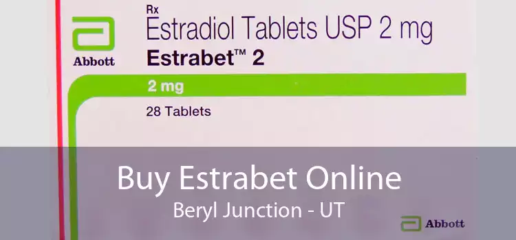 Buy Estrabet Online Beryl Junction - UT