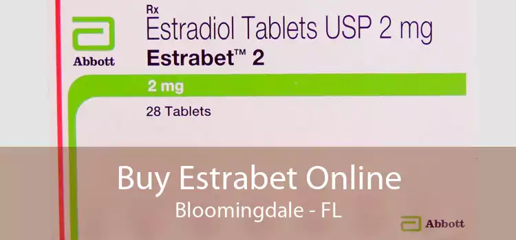 Buy Estrabet Online Bloomingdale - FL