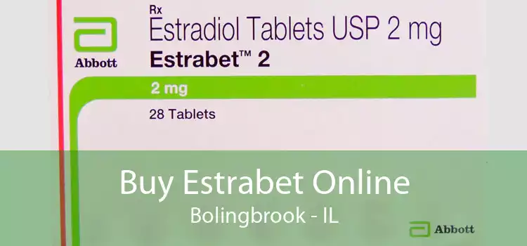 Buy Estrabet Online Bolingbrook - IL