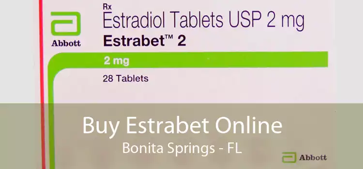 Buy Estrabet Online Bonita Springs - FL