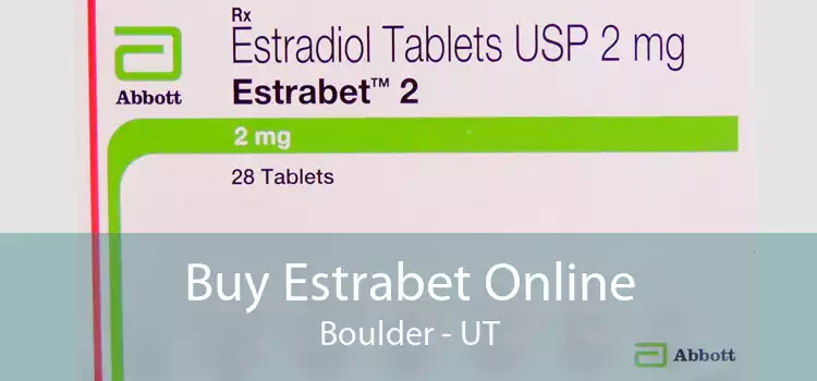 Buy Estrabet Online Boulder - UT