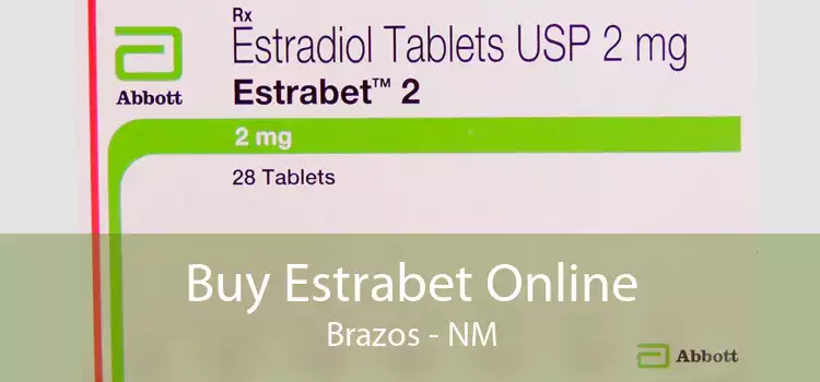 Buy Estrabet Online Brazos - NM