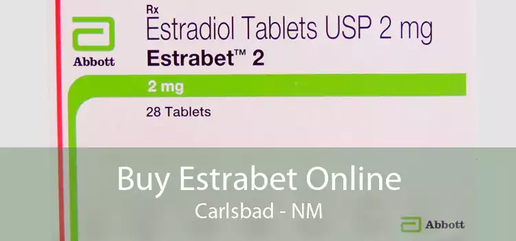 Buy Estrabet Online Carlsbad - NM