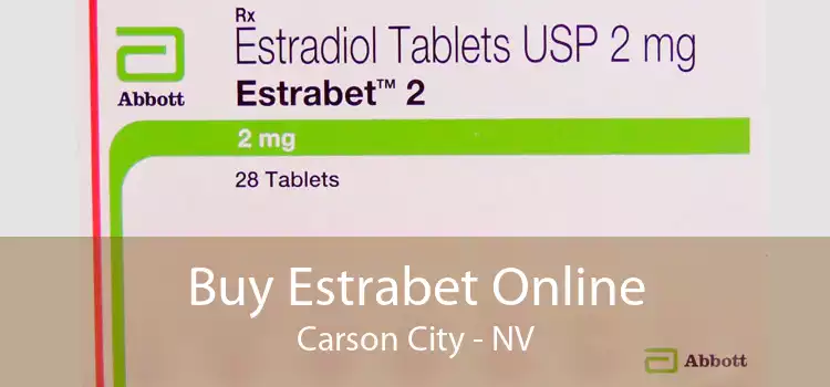 Buy Estrabet Online Carson City - NV