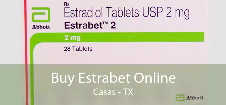 Buy Estrabet Online Casas - TX
