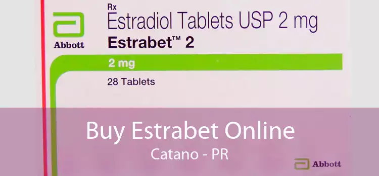 Buy Estrabet Online Catano - PR