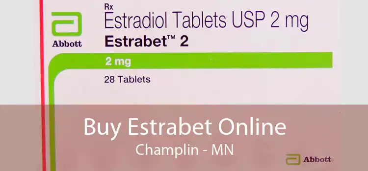 Buy Estrabet Online Champlin - MN