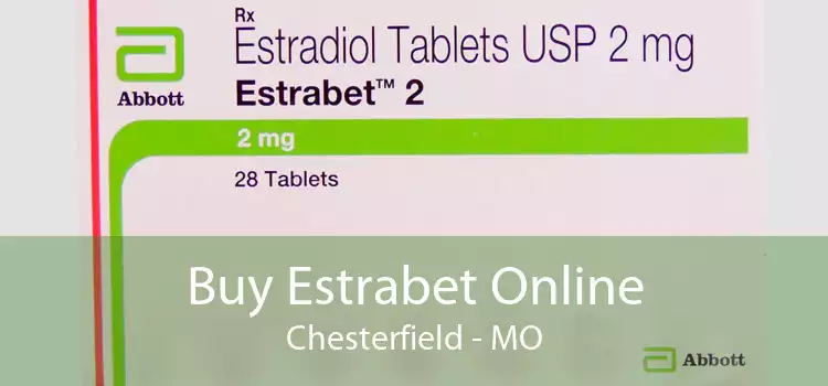 Buy Estrabet Online Chesterfield - MO