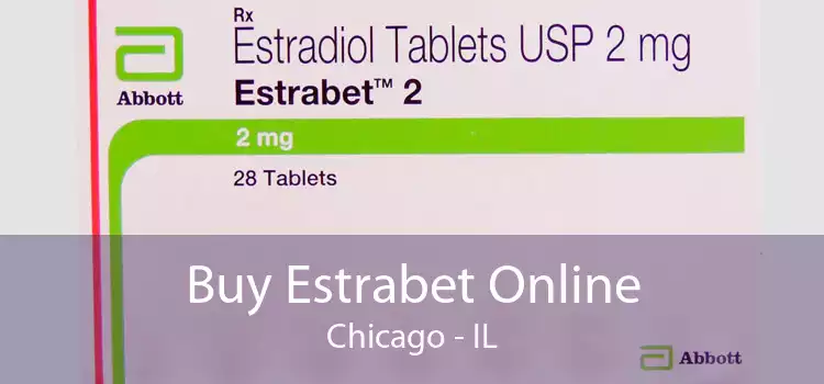 Buy Estrabet Online Chicago - IL