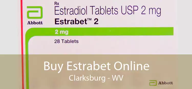 Buy Estrabet Online Clarksburg - WV