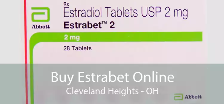 Buy Estrabet Online Cleveland Heights - OH
