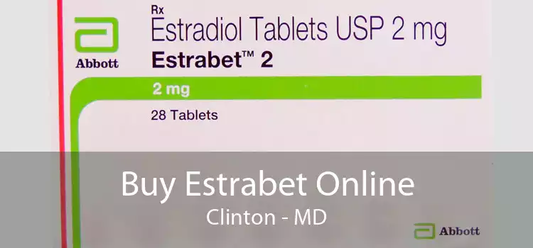 Buy Estrabet Online Clinton - MD