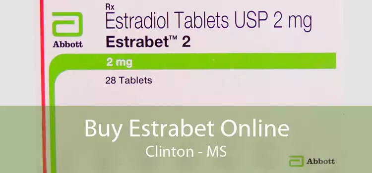 Buy Estrabet Online Clinton - MS