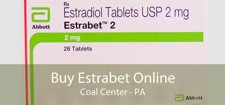 Buy Estrabet Online Coal Center - PA