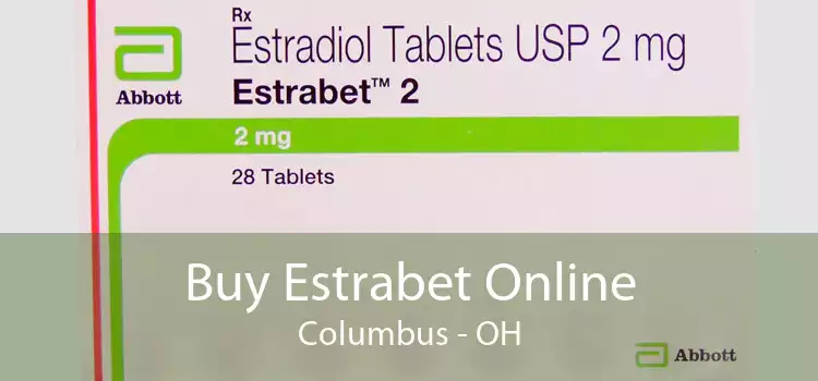 Buy Estrabet Online Columbus - OH