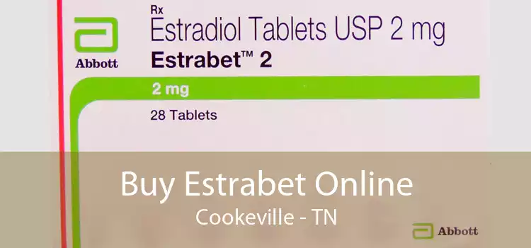Buy Estrabet Online Cookeville - TN