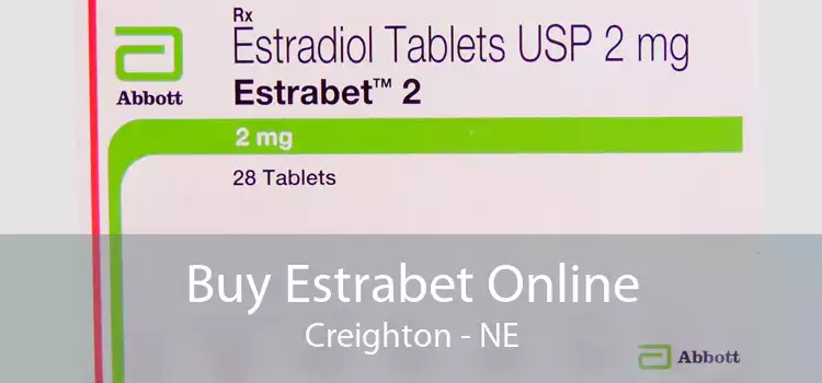Buy Estrabet Online Creighton - NE