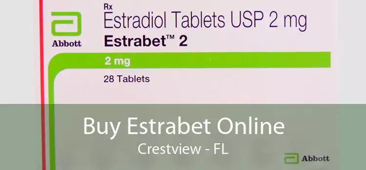 Buy Estrabet Online Crestview - FL