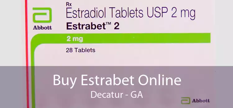 Buy Estrabet Online Decatur - GA