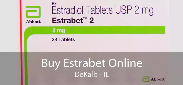 Buy Estrabet Online DeKalb - IL