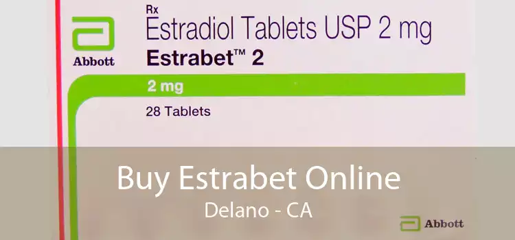 Buy Estrabet Online Delano - CA