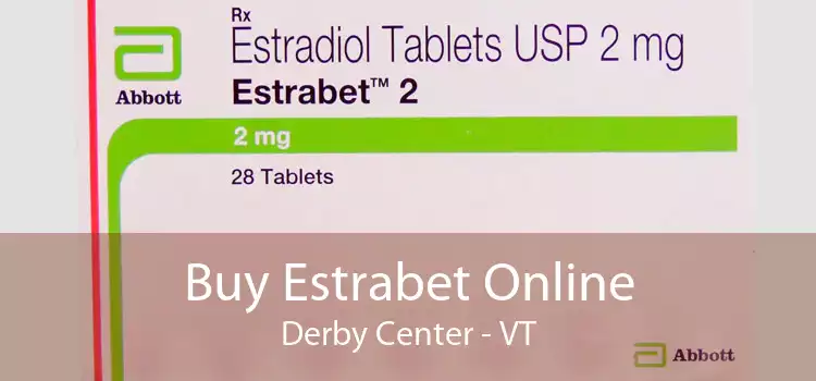 Buy Estrabet Online Derby Center - VT