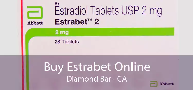 Buy Estrabet Online Diamond Bar - CA