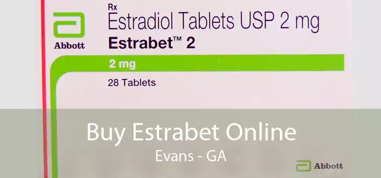 Buy Estrabet Online Evans - GA